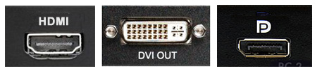 HDMI, DVI and DisplayPort